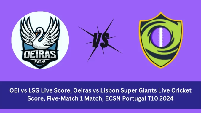 OEI vs LSG Live Score: The upcoming match between Oeiras (OEI) vs Lisbon Super Giants (LSG) at the ECSN Portugal T10, 2024