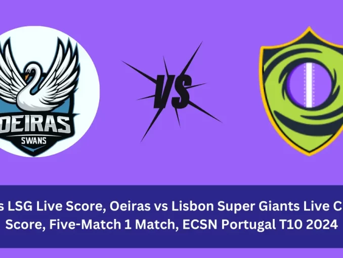 OEI vs LSG Live Score: The upcoming match between Oeiras (OEI) vs Lisbon Super Giants (LSG) at the ECSN Portugal T10, 2024