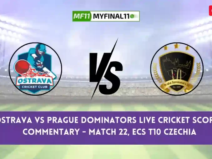 OST vs PRD Live Score, Streaming, Ostrava vs Prague Dominators Live Cricket Score & Commentary - Match 22, ECS T10 Czechia 2024