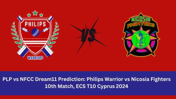 PLP vs NFCC Dream11 Prediction Philips Warrior vs Nicosia Fighters Dream11 team PLP vs NFCC Player Stats: 10th Match of the ECS T10 Cyprus