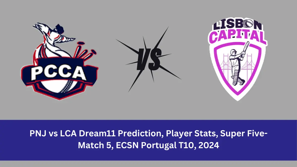 PNJ vs LCA Dream11 Prediction Punjab CC vs Lisbon Capitals Dream11 PNJ vs LCA Player Stats: Punjab CC (PNJ) and Lisbon Capitals (LCA)