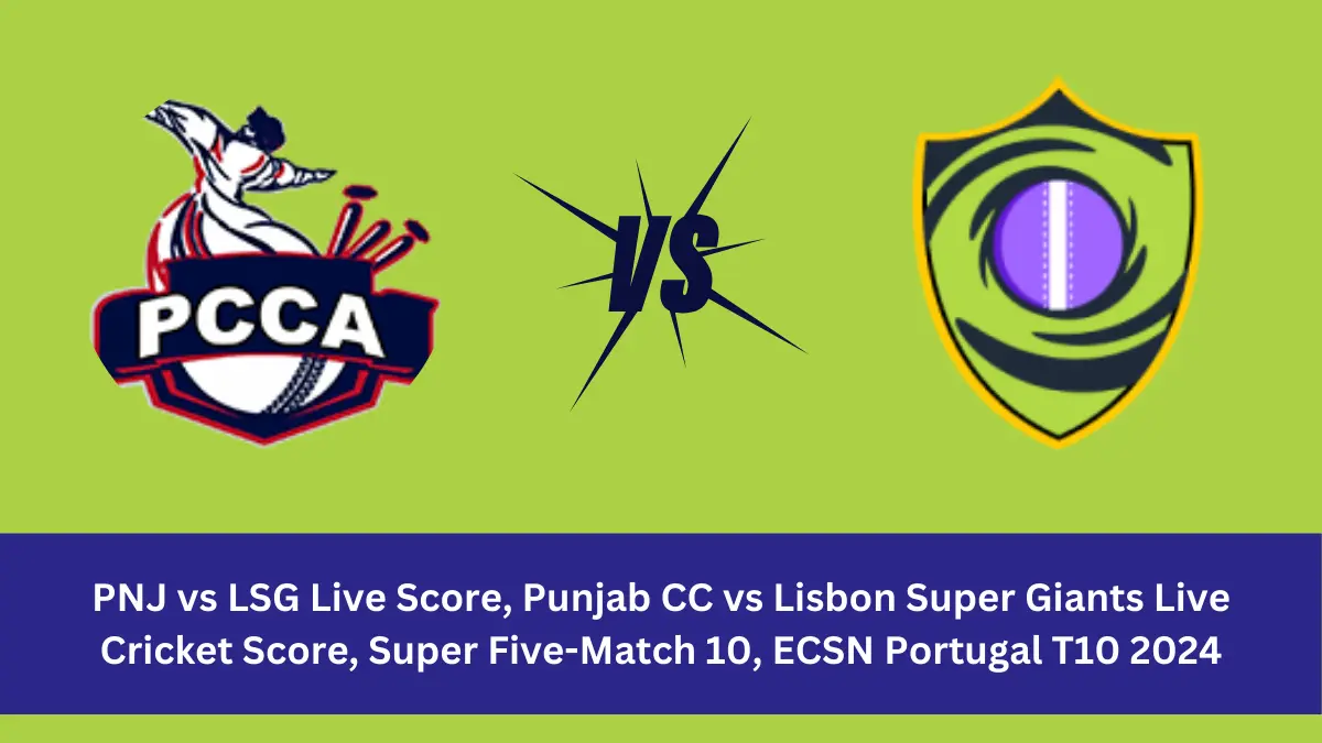 PNJ vs LSG Live Score: The upcoming match between Punjab CC (PNJ) vs Lisbon Super Giants (LSG) at the ECSN Portugal T10, 2024