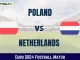 POL vs NED Dream11 Prediction,  Dream11 Football Team Poland vs Netherlands Player Stats, Playing XI, Fantasy Tips Poland vs Netherlands Today Match Prediction of Euro 2024
