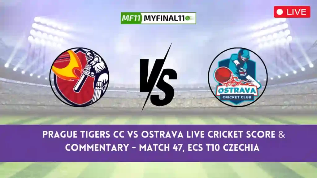 PRT vs OST Live Score, Scorecard, Prague Tigers CC vs Ostrava Live Cricket Score - Match 47, ECS T10 Czechia 2024