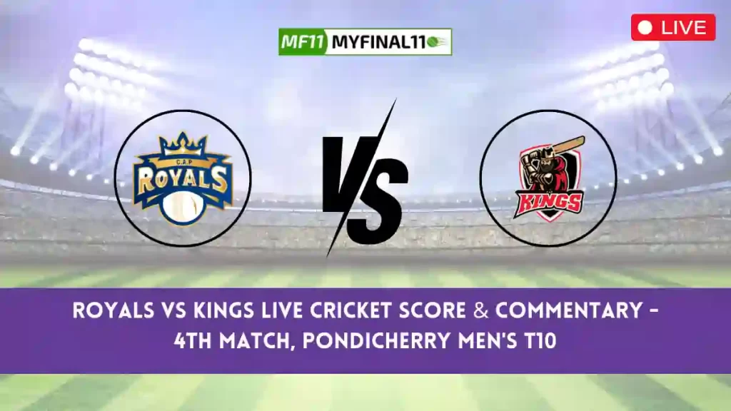 ROY vs KGS Live Cricket Score & Commentary - Match 4, Pondicherry T10 Men 2024