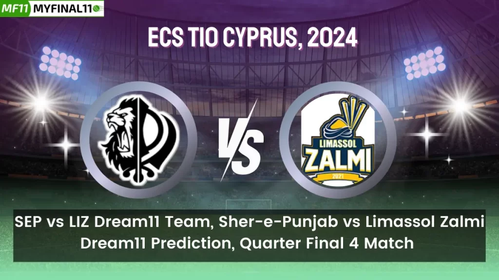 SEP vs LIZ Dream11 Prediction  - Sher-e-Punjab (SEP) vs Limassol Zalmi (LIZ) Dream11 team SEP vs LIZ Player Stats: ECS T10 Cyprus 2024