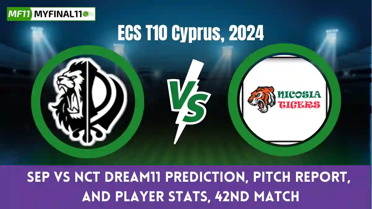 SEP vs NCT Dream11 Prediction, Pitch Report, and Player Stats, 42nd Match, ECS T10 Cyprus, 2024