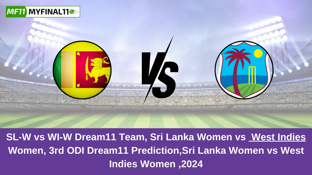 SL-W vs WI-W Dream11 Team, Sri Lanka Women vs West Indies Women, 3rd ODI Dream11 Prediction,Sri Lanka Women vs West Indies Women ,2024 (1)