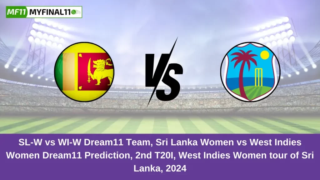 SL-W vs WI-W Dream11 Team, Sri Lanka Women vs West Indies Women Dream11 Prediction, 2nd T20I, West Indies Women tour of Sri Lanka, 2024