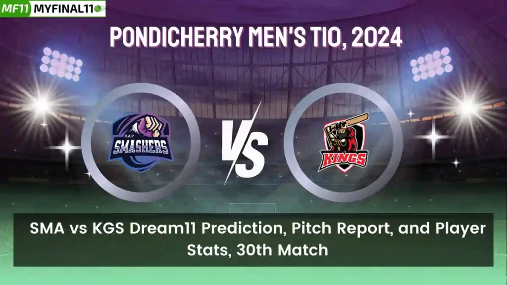 SMA vs KGS Dream11 Prediction, Pitch Report, and Player Stats, 30th Match, Pondicherry Men's T10, 2024