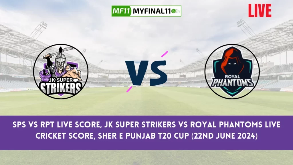SPS vs RPT Live Score, JK Super Strikers vs Royal Phantoms Live Cricket Score & Ball by Ball Commentray, Sher E Punjab T20 Cup (22nd June 2024)