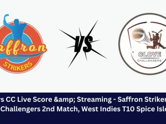 SS vs CC Live Score: The upcoming match between Saffron Strikers (SS) vs Clove Challengers (CC) at the West Indies T10 Spice Isle, 2024