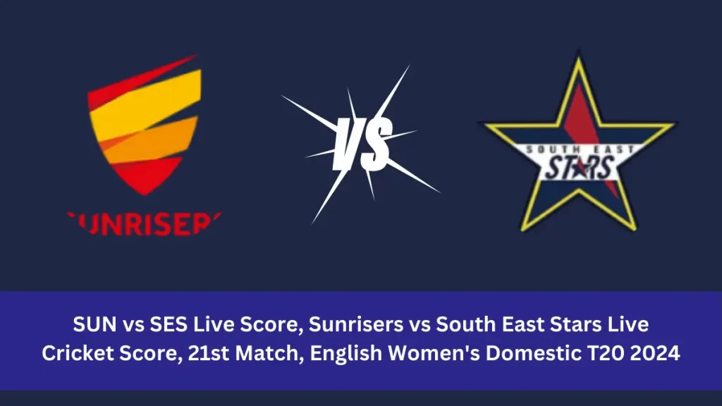 SUN vs SES Live Score: The upcoming match between Sunrisers (SUN) vs South East Stars (SES) at the English Women's Domestic T20, 2024