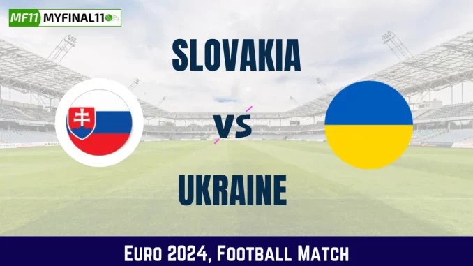 SVK vs UKR Dream11 Prediction & Match Details