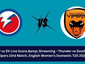 THU vs SV Live Score: The upcoming match between Thunder (THU) vs Southern Vipers (SV) at the English Women's Domestic T20, 2024