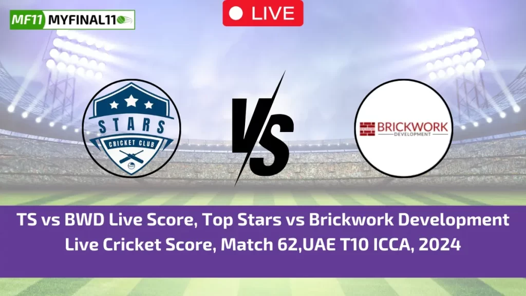 TS vs BWD Live Score, Top Stars vs Brickwork Development Live Cricket Score, Match 62,UAE T10 ICCA, 2024