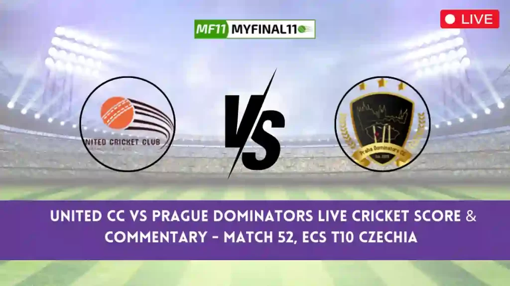 UCC vs PRD Live Score, Scorecard, United CC vs Prague Dominators Live Cricket Score - Match 52, ECS T10 Czechia 2024