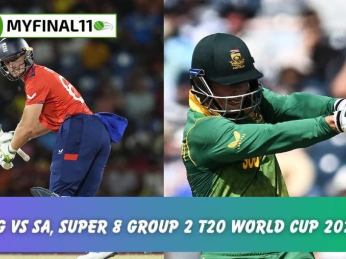 ENG vs SA Dream11 Todays Match Prediction, Dream11 Team, Fantasy Cricket Tips, T20 World Cup 2024, Match 45, Super 8