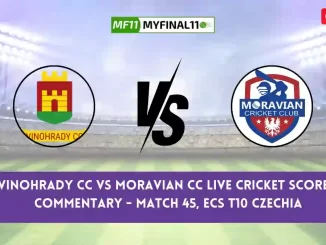 VCC vs MCC Live Score, Scorecard, Vinohrady CC vs Moravian CC Live Cricket Score - Match 45, ECS T10 Czechia 2024