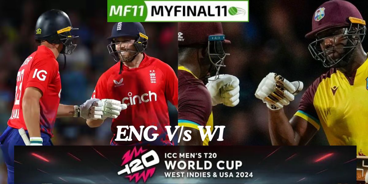 ENG vs WI Dream11 Prediction Today Match, Dream11 Team Today, Fantasy Cricket Tips, Pitch Report, & Player Stats, ICC T20 World Cup, 2024, Match 42