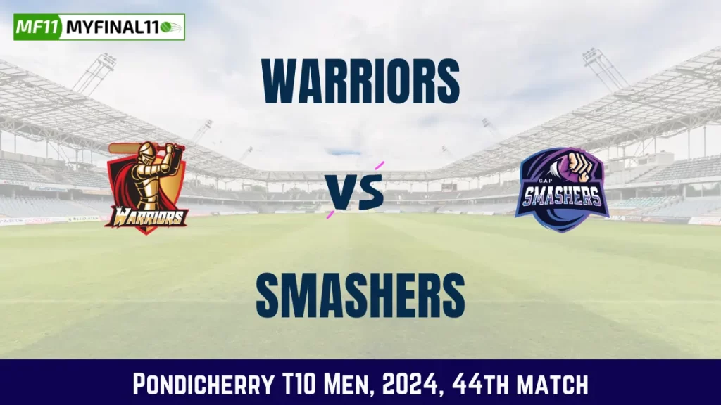 WAR vs SMA Dream11 Prediction, Pitch Report, and Player Stats, 44th Match, Pondicherry T10 Men, 2024