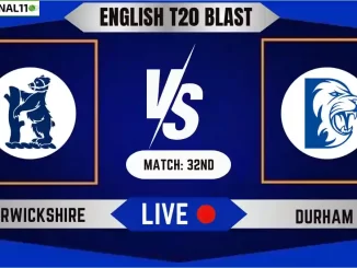 WAS vs DUR Live Score, English T20 Blast, 2024, Warwickshire vs Durham Live Cricket Score & Commentary - 32nd Match