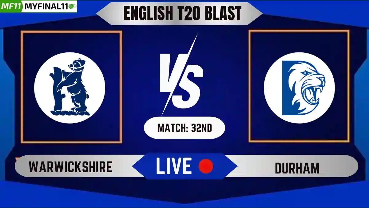 WAS vs DUR Live Score, English T20 Blast, 2024, Warwickshire vs Durham Live Cricket Score & Commentary - 32nd Match