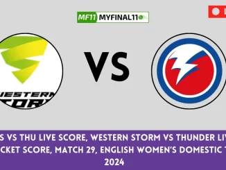 WS vs THU Live Score: The upcoming match between Western Storm (WS) vs Thunder (THU) at the English Women's Domestic T20, 2024