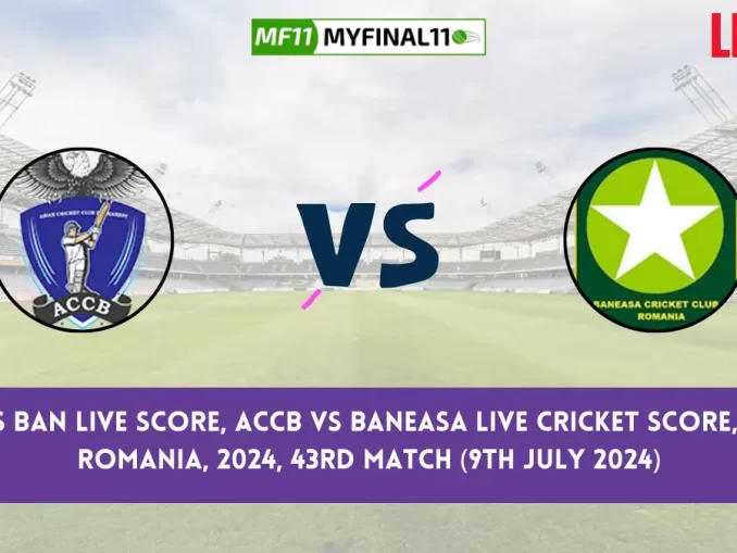 ACCB vs BAN Live Score, Scorecard, ACCB vs Baneasa - Match 43, ECS T10 Romania, 2024