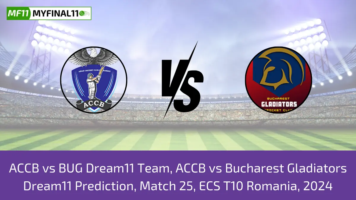 ACCB vs BUG Dream11 Team, ACCB vs Bucharest Gladiators Dream11 Prediction, Match 25, ECS T10 Romania, 2024 (1) (1)