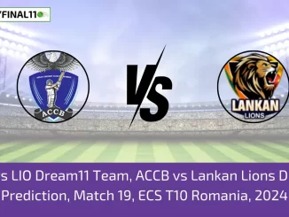 ACCB vs LIO Dream11 Team, ACCB vs Lankan Lions Dream11 Prediction, Match 19, ECS T10 Romania, 2024