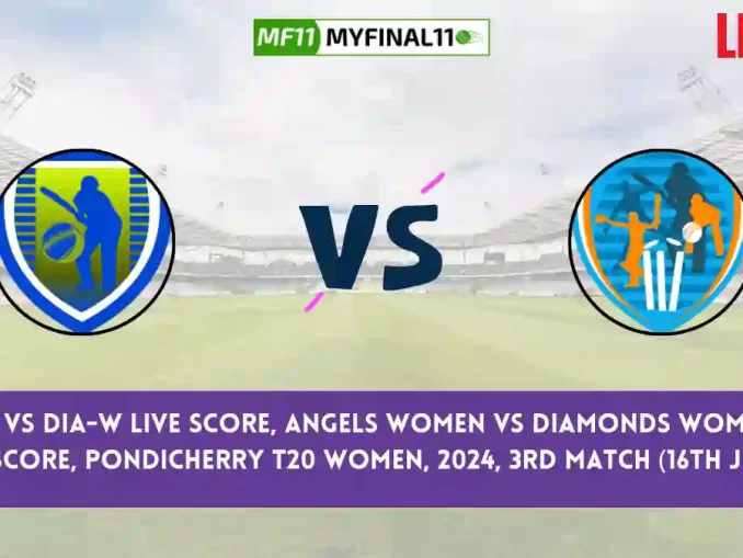 ANG-W vs DIA-W Live Score, Scorecard, Angels Women vs Diamonds Women - Match 3, Pondicherry T20 Women, 2024