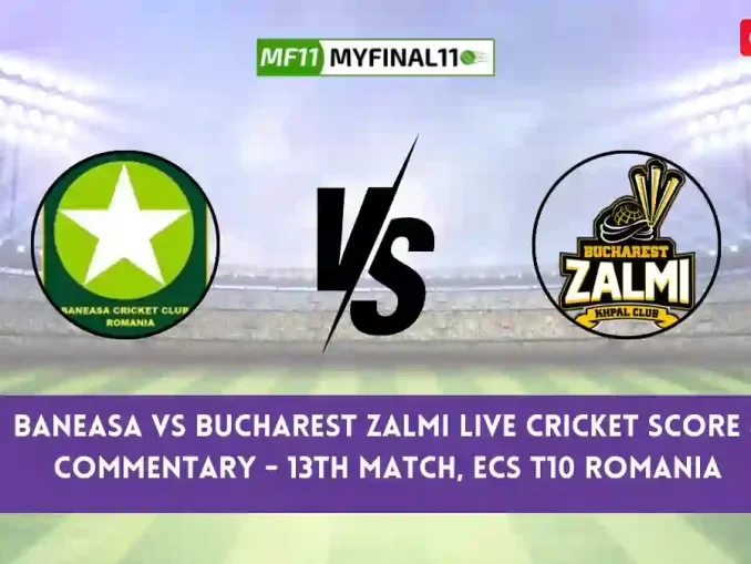 BAN vs BZ Live Score, Scorecard, Baneasa vs Bucharest Zalmi - Match 13, ECS T10 Romania, 2024