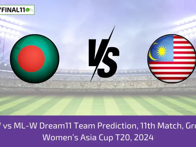 BD-W vs ML-W Dream11 Team Prediction, 11th Match, Group B, Women’s Asia Cup T20, 2024