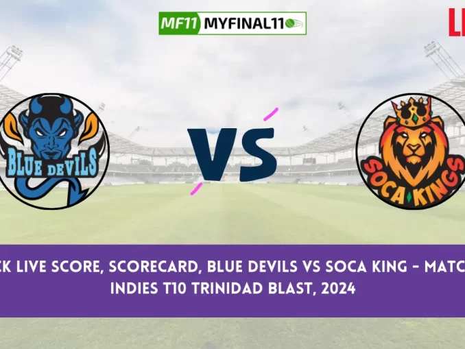 BLD vs SCK Live Score, Scorecard, Blue Devils vs Soca King - Match 17 West Indies T10 Trinidad Blast, 2024