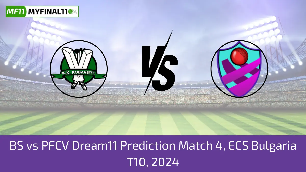 BS vs PFCV Dream11 Prediction Match 4, ECS Bulgaria T10, 2024