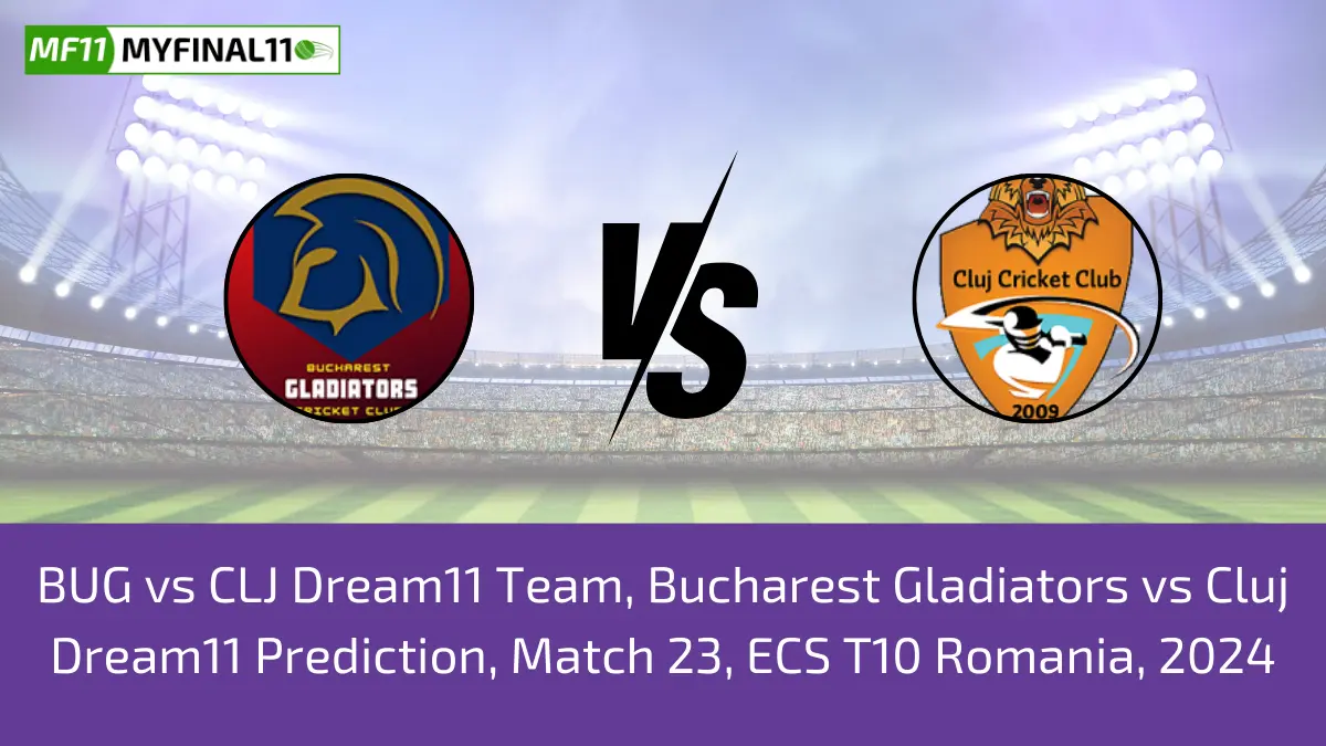 BUG vs CLJ Dream11 Team, Bucharest Gladiators vs Cluj Dream11 Prediction, Match 23, ECS T10 Romania, 2024