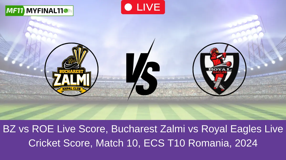 BZ vs ROE Live Score, Bucharest Zalmi vs Royal Eagles Live Cricket Score, Match 10, ECS T10 Romania, 2024