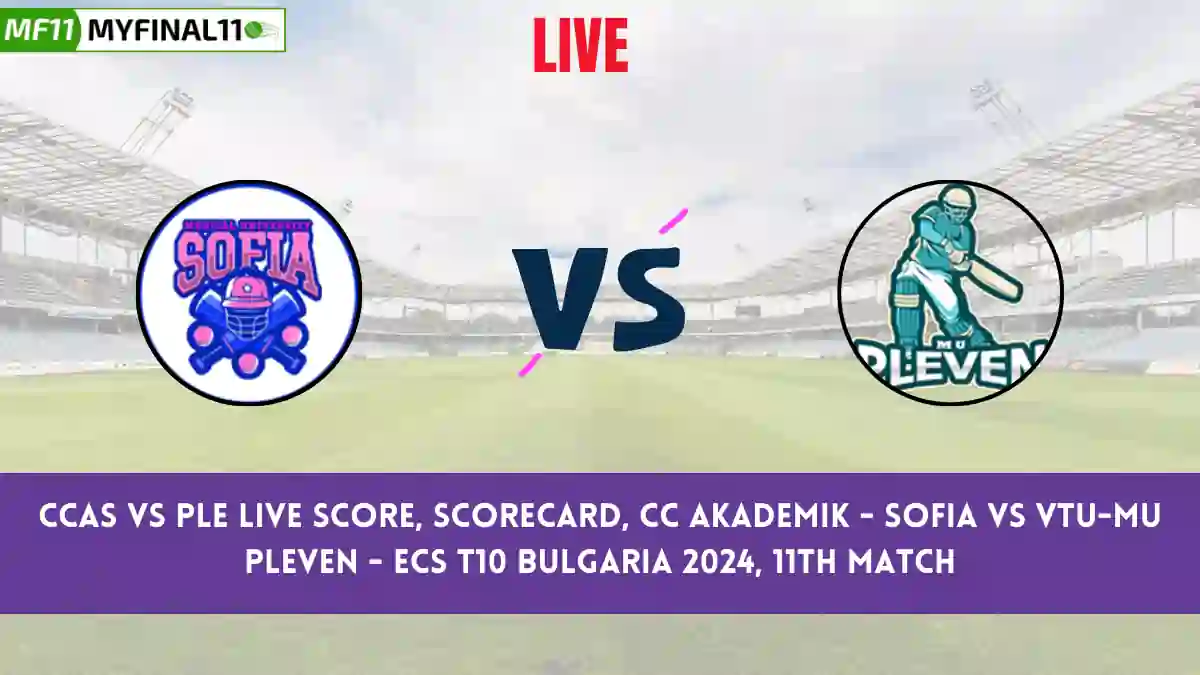 CCAS vs PLE Live Score, Scorecard, ECS T10 Bulgaria, 11th Match 2024