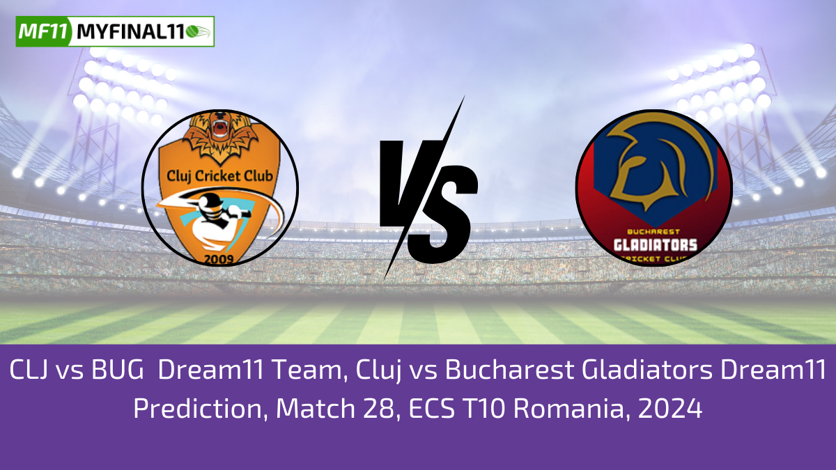 CLJ vs BUG Dream11 Team, Cluj vs Bucharest Gladiators Dream11 Prediction, Match 28, ECS T10 Romania, 2024