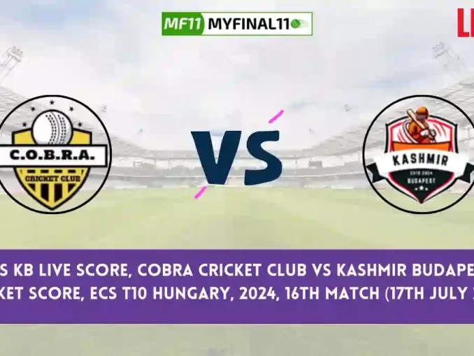 COB vs KB Live Score, Scorecard, Cobra Cricket Club vs Kashmir Budapest - Match 16, ECS T10 Hungary, 2024