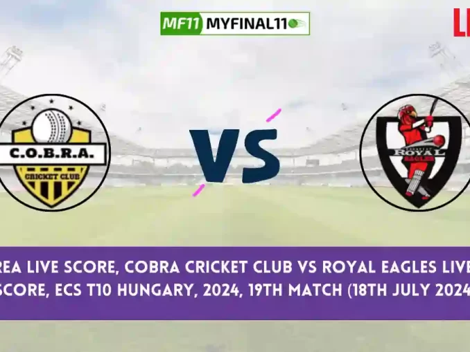 COB vs REA Live Score, Scorecard, Cobra Cricket Club vs Royal Eagles - Match 19, ECS T10 Hungary, 2024