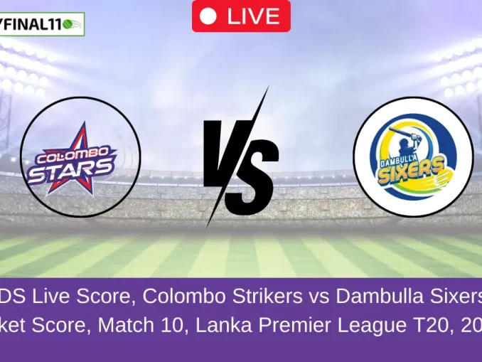 CS vs DS Live Score, Colombo Strikers vs Dambulla Sixers Live Cricket Score, Match 10, Lanka Premier League T20, 2024