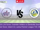 CS vs DS Live Score, Colombo Strikers vs Dambulla Sixers Live Cricket Score, Match 10, Lanka Premier League T20, 2024