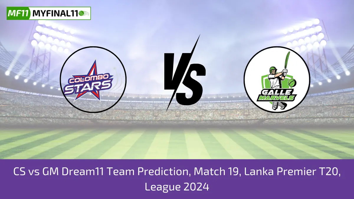 CS vs GM Dream11 Team Prediction, Match 19, Lanka Premier T20, League 2024