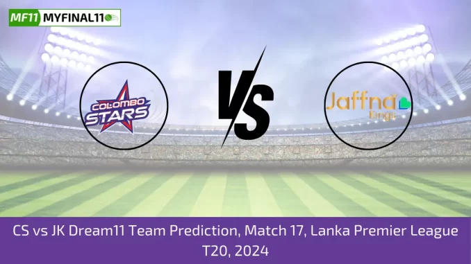 CS vs JK Dream11 Team Prediction, Match 17, Lanka Premier League T20, 2024 CS vs JK Dream11 Team Prediction, Match 17, Lanka Premier League T20, 2024