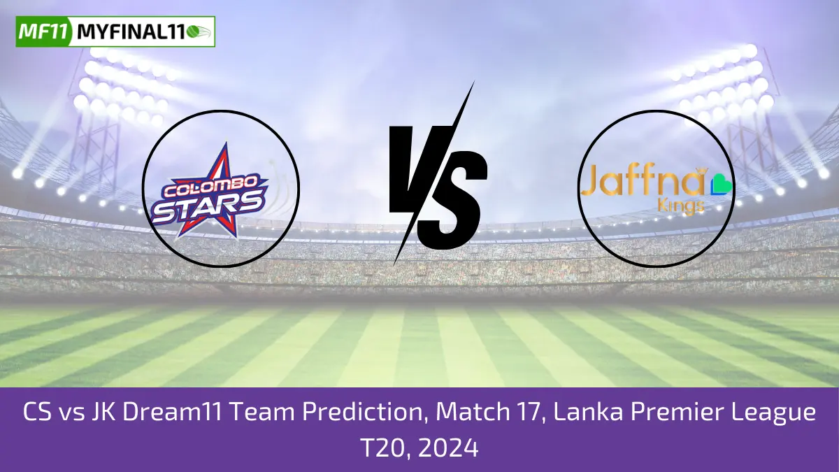 CS vs JK Dream11 Team Prediction, Match 17, Lanka Premier League T20, 2024