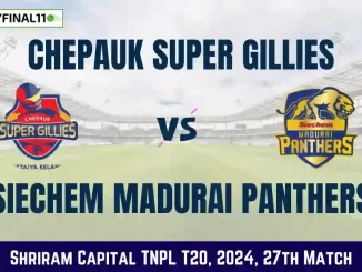 CSG vs SMP Dream11 Prediction Today 27th Match, Pitch Report, and Player Stats, Shriram Capital TNPL T20, 2024