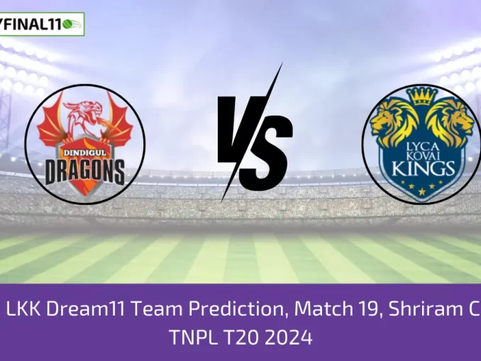 DD vs LKK Dream11 Team Prediction, Match 19, Shriram Capital TNPL T20 2024