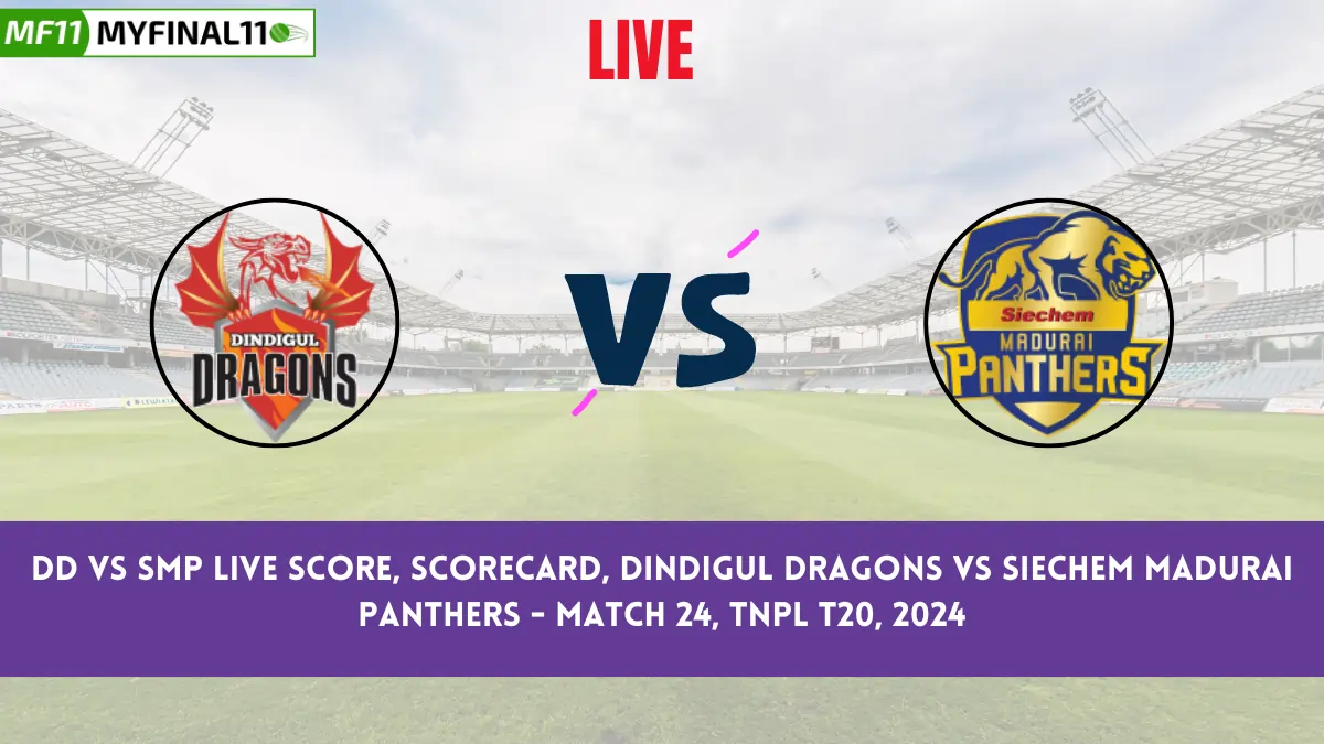 DD vs SMP Live Score, Scorecard, Dindigul Dragons vs Siechem Madurai ...